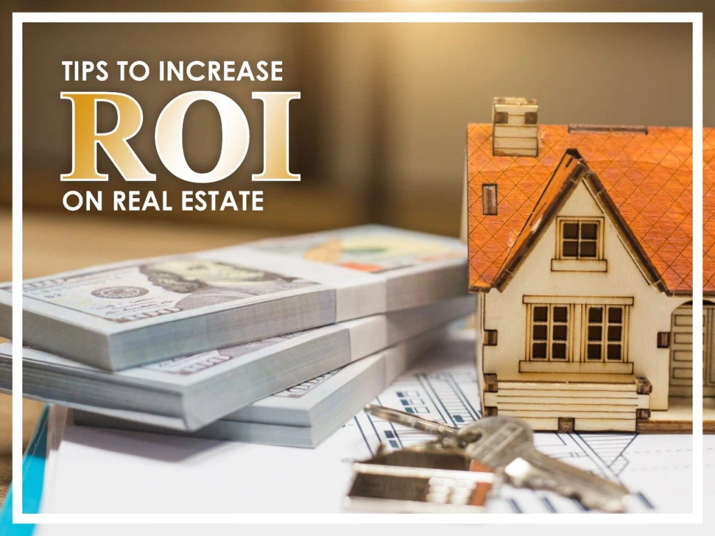 How to Earn Maximum ROI on Real Estate Investment