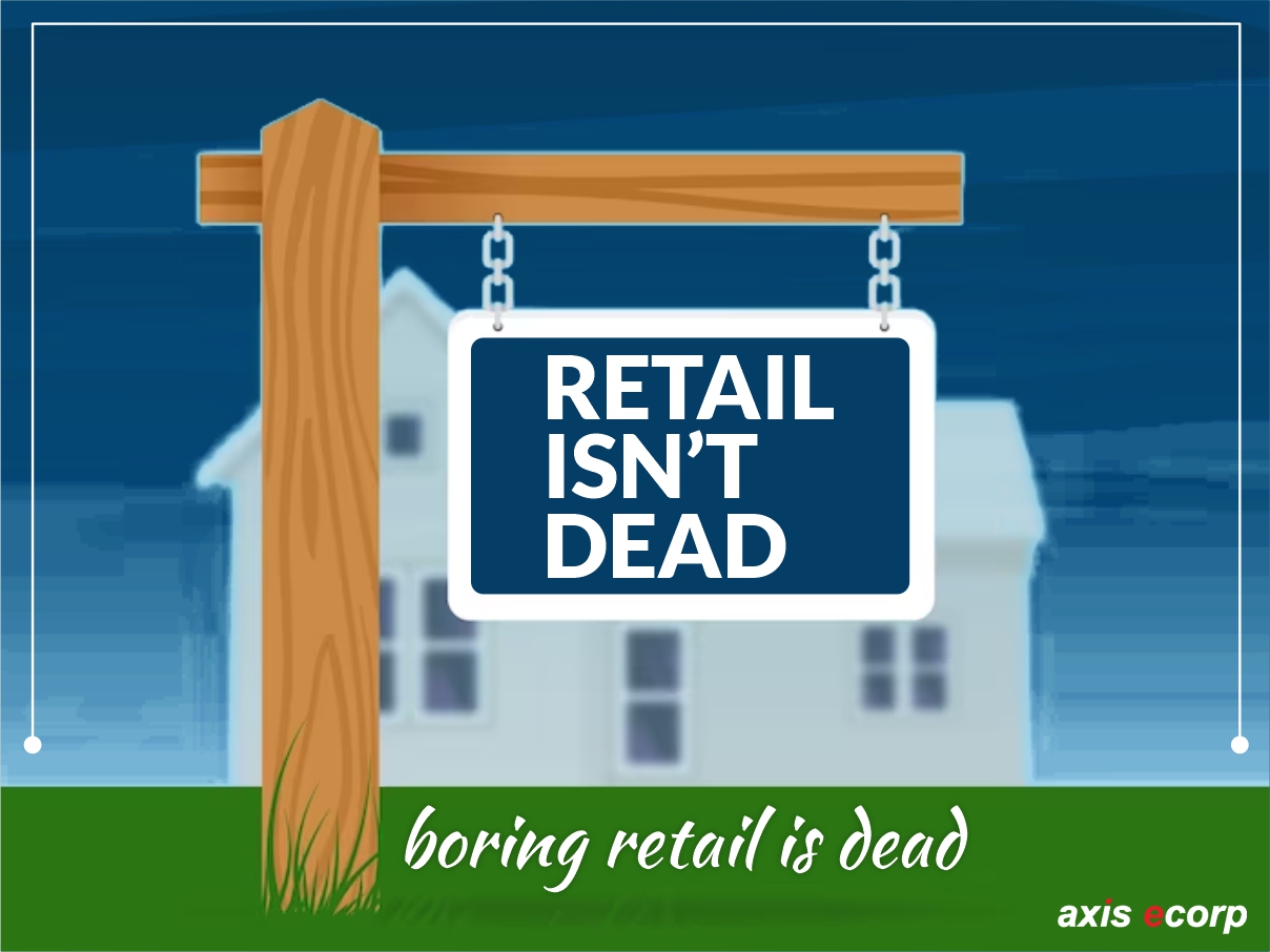 Retail is not dead, boring retail is dead