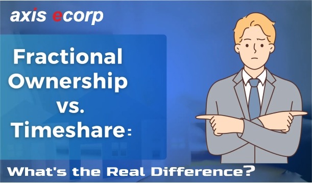 Fractional Ownership vs Timeshare: